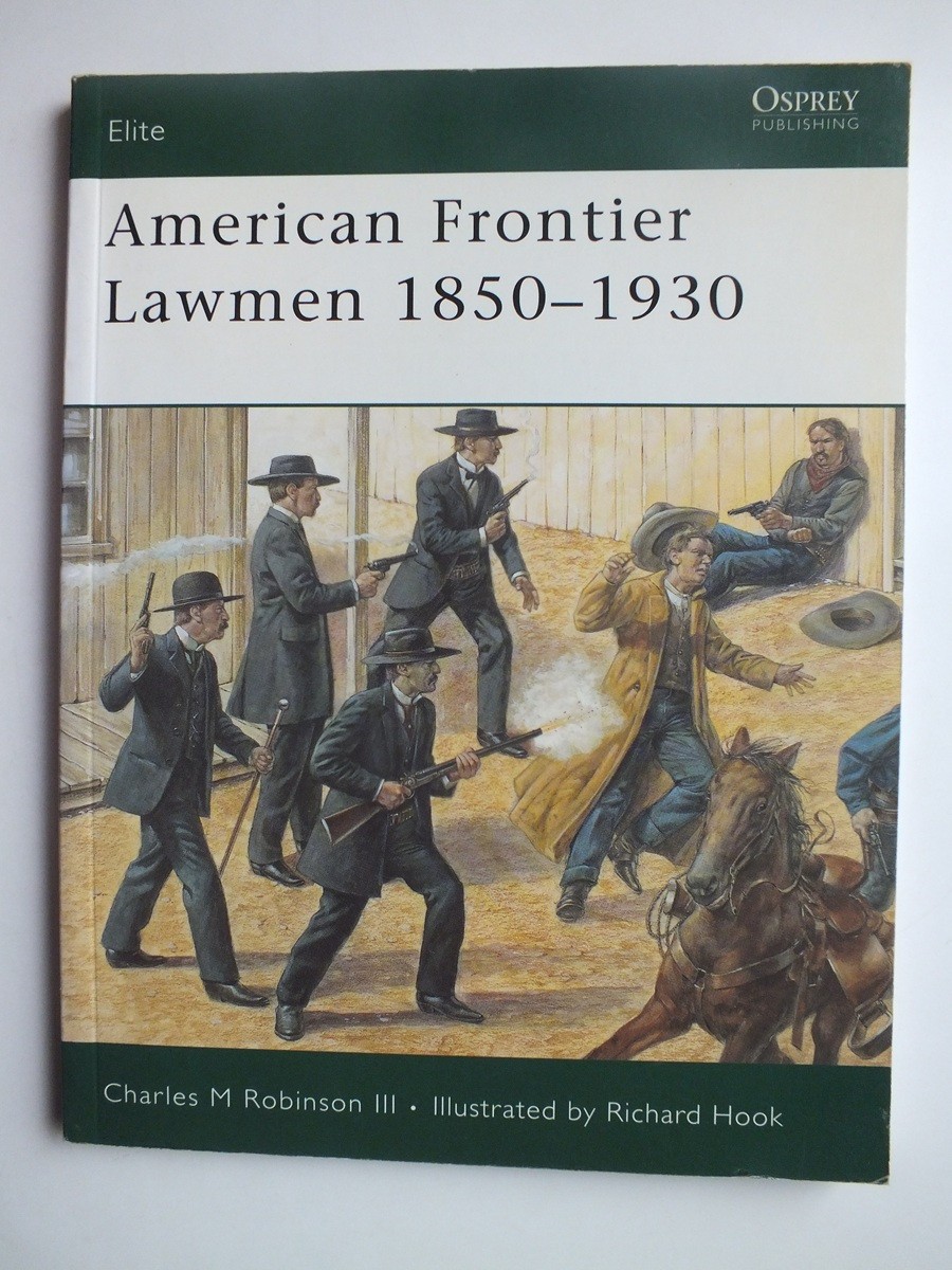 American Frontier Lawmen 1850-1930 (Elite 96)