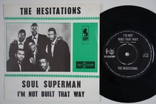 HESITATIONS I'm Not Built That Way RARE! Holland 45 northern Soul Superman HEAR!