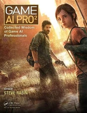 Game AI Pro 2: Collected Wisdom of Game AI Professionals by Steven Rabin: New