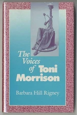 Barbara Hill RIGNEY / The Voices of Toni Morrison 1st Edition 1991
