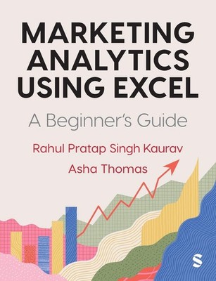 Marketing Analytics Using Excel: A Beginner's Guide, Kaurav, Kaurav, Thomas,..