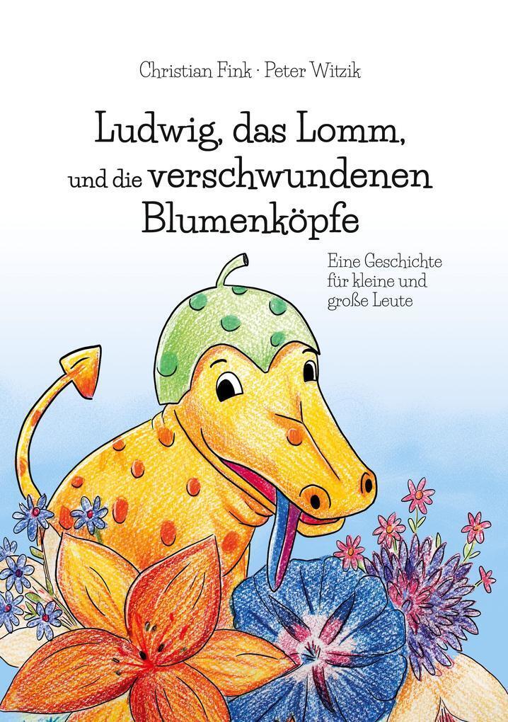 Thumbnail - Ludwig, Das Lomm, Und Die Verschwundenen Blumenköpfe | Christian Fink