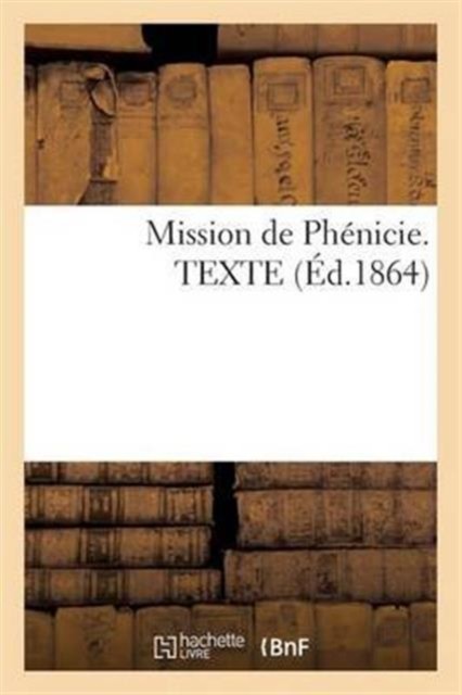 Mission de Phénicie. Texte by Sans Auteur PAPERBACK (FRENCH) 9782012951518