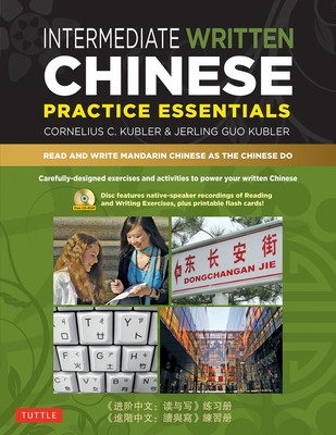 Intermediate Written Chinese Practice Essentials: Read and Write Mandarin Chines
