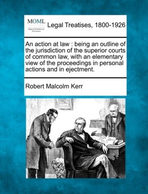 Kerr - An action at law   being an outline of the jurisdiction of the  - X555z