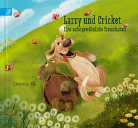 Larry Und Cricket | Eine AußErgewöHnliche Freundschaft | Christine Hill | Buch