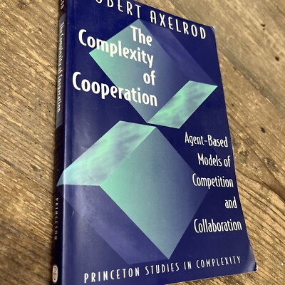Princeton Studies in Complexity Ser.: The Complexity of Cooperation :...