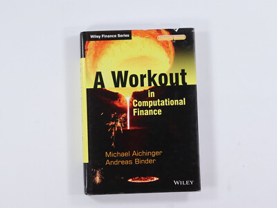 The Wiley Finance Ser.: A Workout in Computational Finance by Aichinger