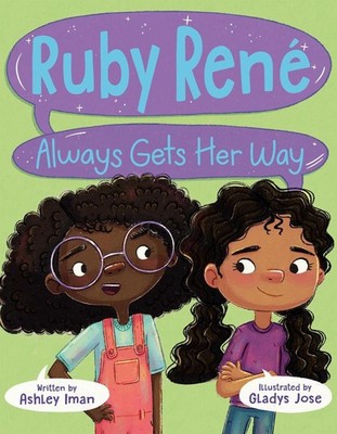 Ruby Ren Always Gets Her Way by Ashley Iman Hardcover Book