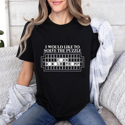 I Would Like To Solve The Puzzle Fvck Trump Not My President Tshirt Women