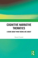 Cognitive Narrative Thematics A Book About What Books Are About Daniel Candel