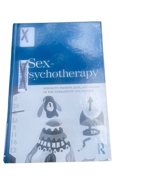 Sex in Psychotherapy Lawrence E. Hedges 2011 First Edition Routledge