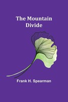 The Mountain Divide | Frank H. Spearman | Taschenbuch | Englisch | 2024