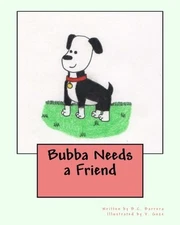 BUBBA NEEDS A FRIEND By B C Barrera & Geze **BRAND NEW**
