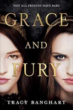 Grace and Fury (Grace and Fury, 1) - Paperback, by Banghart Tracy - Very Good