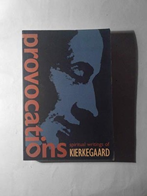 Provocations: Spiritual Writings of Kierkegaard by Kierkegaard, Soren Paperback