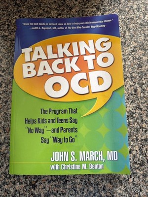 Talking Back to OCD : The Program That Helps Kids and Teens Say ''No...
