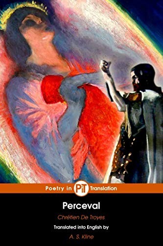 Perceval: or the Story of the Grail (The Arthurian Romances of Chrétien de Troye