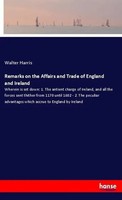 Walter Harris | Remarks On The Affairs And Trade Of England And Ireland | Buch