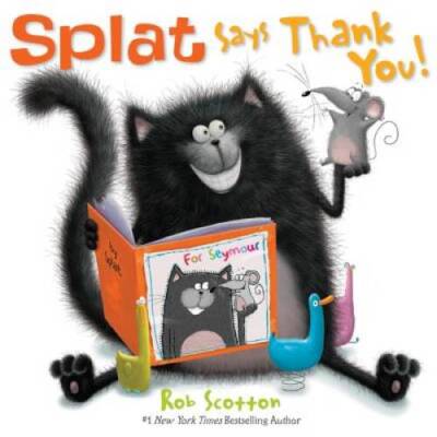Splat Says Thank You! (Splat the Cat) - Hardcover By Scotton, Rob - GOOD