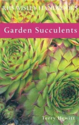 Garden Succulents (Rhs Wisley Handbooks) - Hewitt, Terry