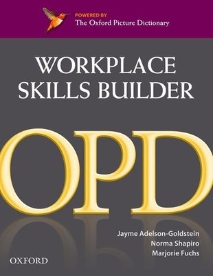Oxford Picture Dictionary Workplace Skills Builder: Oxford Picture Dictionar...