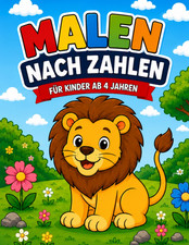 Malen Nach Zahlen F&uuml;r Kinder Ab 4 Jahren: 50 Gro&szlig;e Tiermotive Mit Zahlen Zum Aus