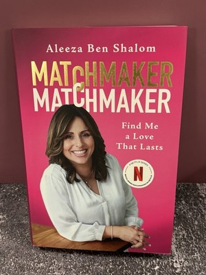Matchmaker Matchmaker: Find Me a Love That Lasts by Aleeza Ben Shalom
