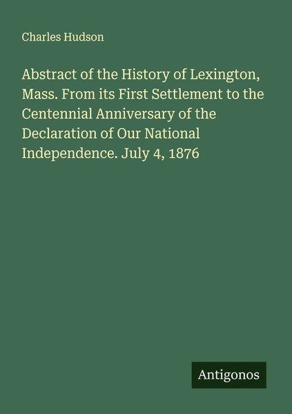 Charles Hudson | Abstract Of The History Of Lexington, Mass. From Its First...-image