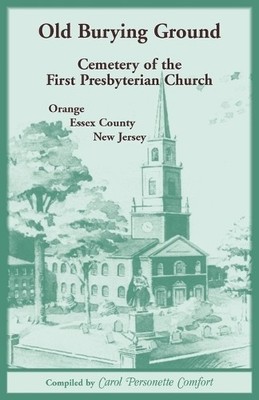 Carol Personett Old Burying Ground, Cemetery of the First Presbyte (Taschenbuch)
