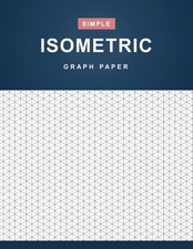 Isometric Graph Paper: Simple Isometric Graph Paper Notebook - 110 Pages 8.5" x