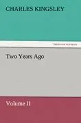Charles Kingsley | Two Years Ago | Taschenbuch | Englisch (2011) | Volume II