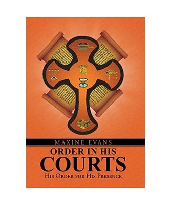 Order In His Courts: His Order for His Presence: His Order for His Presence, Max