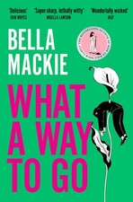 What A Way To Go: THE HOT SUMMER READ FOR 2025 AND INSTANT SUNDA