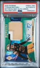 2025 PHOENIX MYTHICAL MATERIALS AUTOGRAPHS MMA-TMU TYRANN MATHIEU GREEN /25 PSA