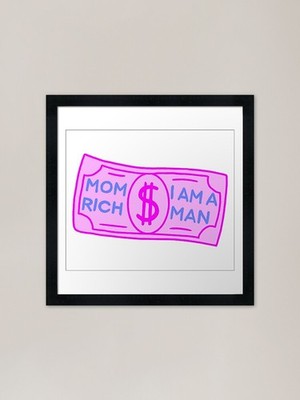 Mama ich bin ein reicher Mann gerahmtes Kunstdruck gerahmtes Wandbild Poster Leinwanddruck Bild
