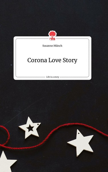 Corona Love Story. Life Is A Story - Story.One | Buch | 9783710801129-image