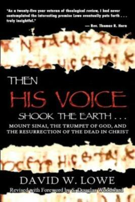 Then His Voice Shook The Earth: Mount Sinai, The Trumpet Of God, And The Re...
