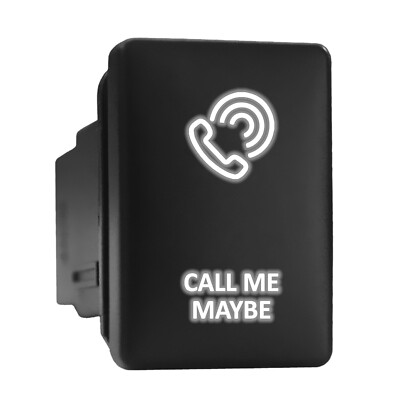 CALL ME MAYBE White Backlit Switch Short Push Button 1.28''x 0.87'' (Fit: Toyota)