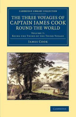 The Three Voyages of Captain James Cook round the World King Paperback Volume 7