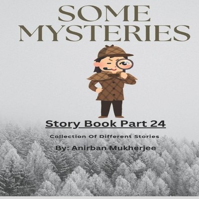 Story Book Part 24 Collection of different stories Anirban Mukher