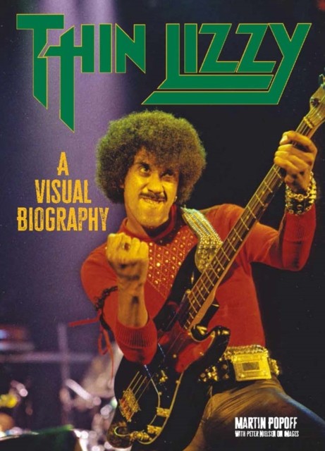 Thin Lizzy: A Visual Biography by Martin Popoff (Paperback Book)