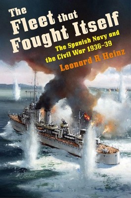 The Fleet that Fought Itself by Leonard R Heinz