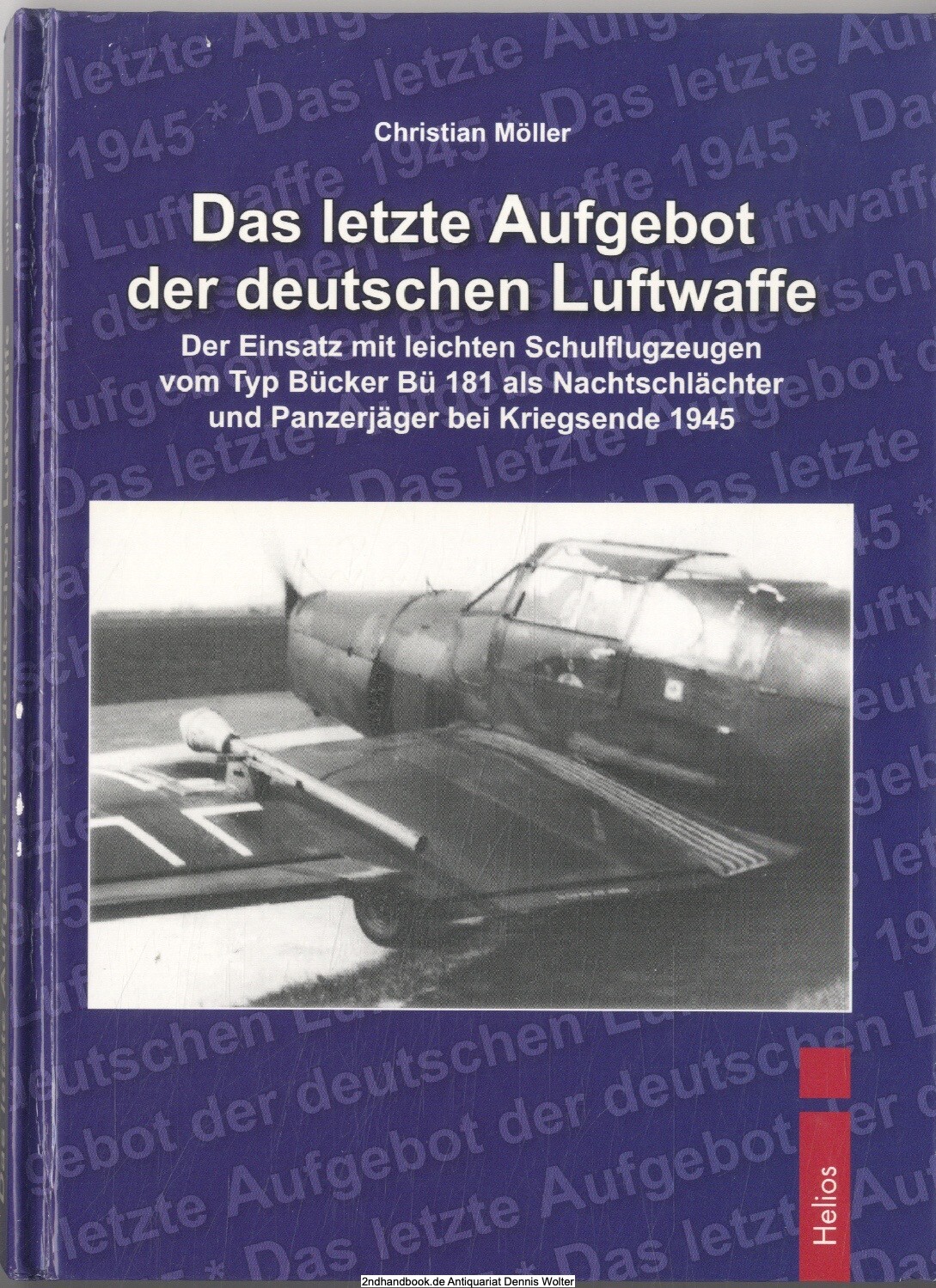 Das letzte Aufgebot der deutschen Luftwaffe v. Christian Möller 9783869330303