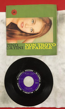PINO CATINI : NON TROVO LE PAROLE 45 giri RPM- 7"  VINYL- VINILE- nuovo -new