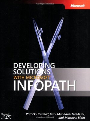 Developing Solutions with Microsoft  InfoPath(TM) (Pro-Develope 