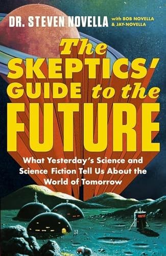 Steven Novella - Skeptics' Guide To The Future - Hardback - G245Z-image