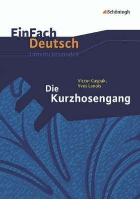 Die Kurzhosengang. EinFach Deutsch Unterrichtsmodelle Kirsten Krebsbach
