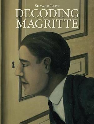 Decoding Magritte by Silvano Levy. (Brand new, cellophane-wrapped hardback)