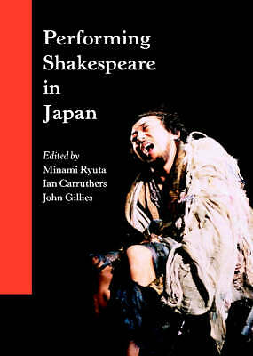 Performing Shakespeare in Japan Ryuta Carruthers Gillies Hardback 9780521782449